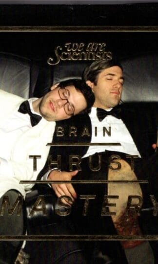 Brain Thrust Mastery:We Are Scientists