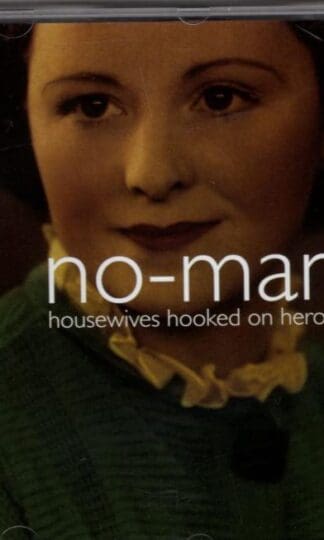 Housewives Hooked On Heroin:No-Man