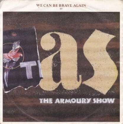 We Can Be Brave Again 7" (UK 1984):The Armoury Show
