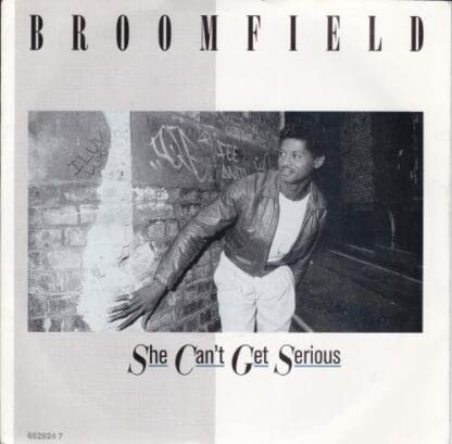 She Can't Get Serious 7" (UK 1987):Broomfield
