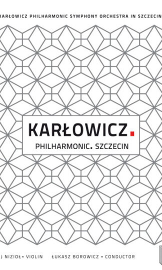 Mieczysław Karłowicz - Orkiestra Symfoniczna Filharmonii Im. Mieczysława Karłowicza W Szczecinie, Bartłomiej Nizioł, Łukasz Borowicz-0