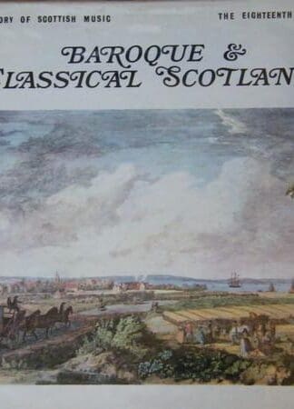 A History Of Scottish Music - 4 : The Eighteenth Century LP (UK 1972):Various