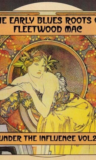 The Early Blues Roots Of Fleetwood Mac - Under The Influence Vol. 2:Various