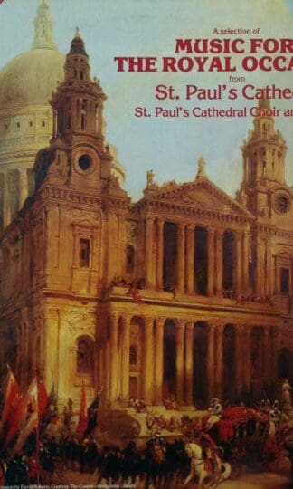 A Selection Of Music For The Royal Occasion LP (UK 1981):St. Paul's Cathedral Choir And Organ