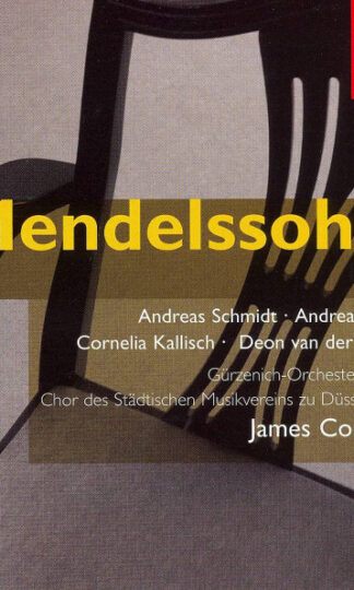 Felix Mendelssohn-Bartholdy / Andreas Schmidt (2) • Andrea Rost • Cornelia Kallisch • Deon van der Walt • Gürzenich-Orchester Kölner Philharmoniker • Chor Des Städtischen Musikvereins Zu Düsseldorf e.V. • James Conlon-0