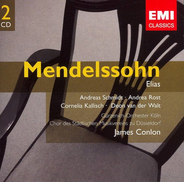 Felix Mendelssohn-Bartholdy / Andreas Schmidt (2) • Andrea Rost • Cornelia Kallisch • Deon van der Walt • Gürzenich-Orchester Kölner Philharmoniker • Chor Des Städtischen Musikvereins Zu Düsseldorf e.V. • James Conlon-0