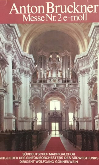 Anton Bruckner - Der Süddeutsche Madrigalchor, Sinfonieorchester Des Südwestfunks, Wolfgang Gönnenwein-0