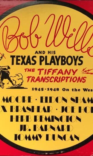 The Tiffany Transcriptions 1945 - 1948 On the West Coast LP (US 1976):Bob Wills & His Texas Playboys