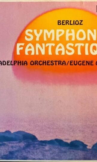 Symphonie Fantastique, Op. 14 LP (US 1961):Berlioz