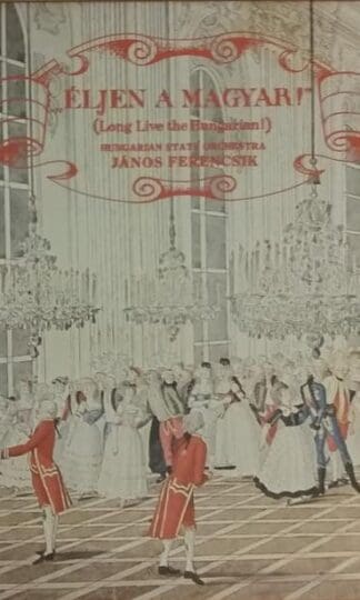 Éljen A Magyar! = Long Live The Hungarian! LP (HUN 1980):Hungarian State Orchestra