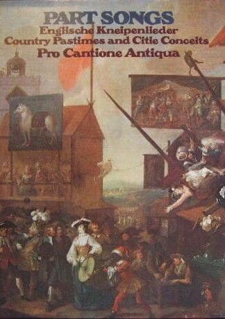Part Songs (Country Pastimes And Citie Conceits) LP (GER 1980):Pro Cantione Antiqua