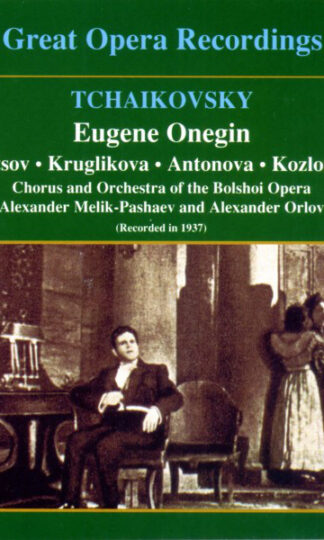 Pyotr Ilyich Tchaikovsky : Пантелеймон Норцов, Елена Кругликова, Елизавета Антонова, Иван Козловский, Chorus Of The Bolshoi Theatre And Bolshoi Theatre Orchestra, Alexander Melik-Pashayev And Александр Орлов-0