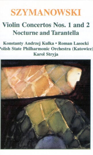 Karol Szymanowski / Konstanty Andrzej Kulka • Roman Lasocki • Orkiestra Symfoniczna Filharmonii Śląskiej • Karol Stryja-0