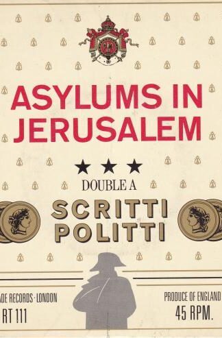 Asylums In Jerusalem / Jacques Derrida 7" (UK 1982):Scritti Politti