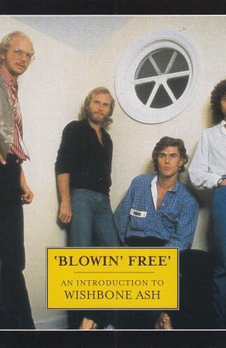 Blowin' Free' - An Introduction To Wishbone Ash:Wishbone Ash
