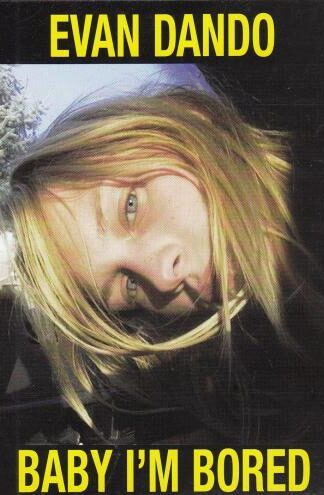 Baby I'm Bored:Evan Dando