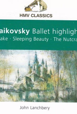 Ballet Highlights CD:Pyotr Ilyich Tchaikovsky