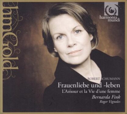 Frauenliebe Und -Leben / L'amour Et La Vie D'une Femme CD:Bernarda Fink