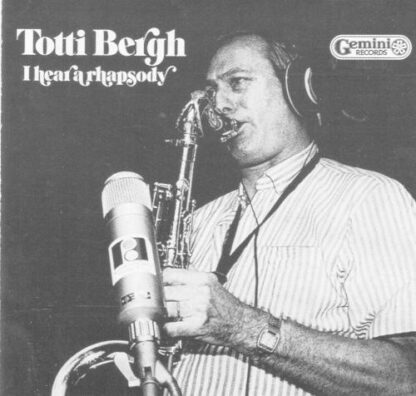 I Hear A Rhapsody:Totti Bergh