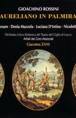 Gioacchino Rossini - Ezio Di Cesare • Denia Mazzola Gavazzeni • Luciana D'Intino • Nicoletta Ciliento • Orchestra Del Teatro Comunale Del Giglio Di Lucca • Artisti Del Coro Associati • Giacomo Zani-0