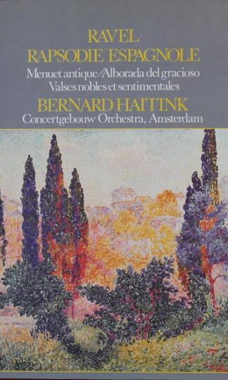 Rapsodie Espagnole and more LP (HOL 1984):Bernard Haitink