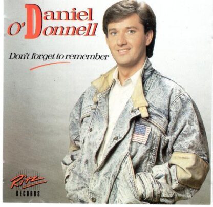 Dont Forget To Remember:Daniel O'Donnell
