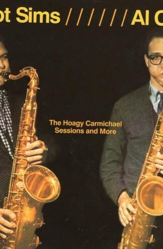 The Hoagy Carmichael Sessions and More:Zoot Sims