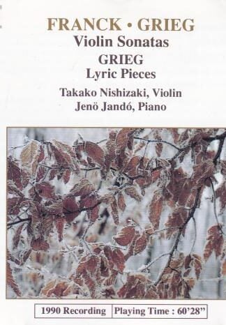 Franck: Violin Sonatas / Grieg: Lyric Pieces CD:Takako Nishizaki; Jenö Jandó