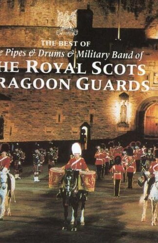 The Best Of The Pipes & Drums & Military Band Of The Royal Scots Dragoon Guards:The Pipes And Drums Of The Royal Scots Dragoon Guards (Carabiniers And Greys)