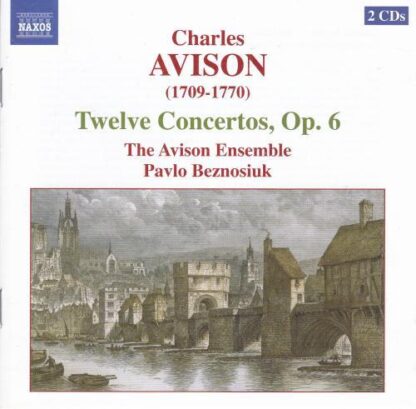 Twelve Concertos, Op. 6 2xCD:Charles Avison