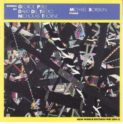 Works By George Perle, David Del Tredici, Nicholas Thorne CD:Michael Boriskin