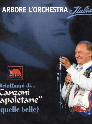 Diciottanni Di... "Canzoni Napoletane" (...Quelle Belle):Renzo Arbore L'Orchestra Italiana