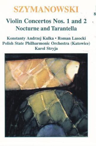 Violin Concertos Nos. 1 And 2; Nocturne And Tarantelle CD:Karol Szymanowski