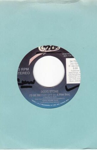 I'd Be Better Off (In A Pine Box) 7" PROMO:Doug Stone