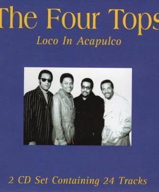 Loco In Acapulco:Four Tops