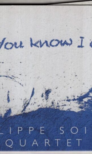 You Know I Care:Philippe Soirat Quartet