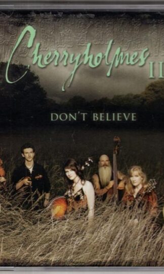 III: Don't Believe:Cherryholmes