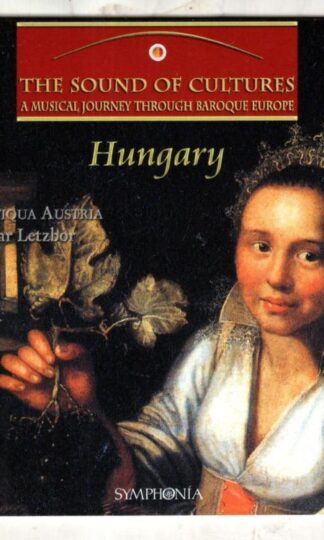 A Musical Journey Through Baroque Europe - Hungary:Ars Antiqua Austria