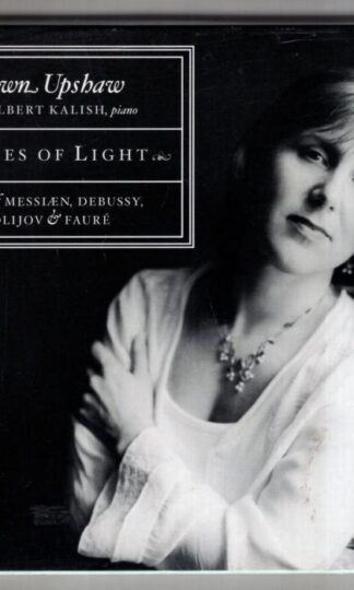 Voices Of Light - Music Of Messiæn, Debussy, Golijov & Fauré:Dawn Upshaw