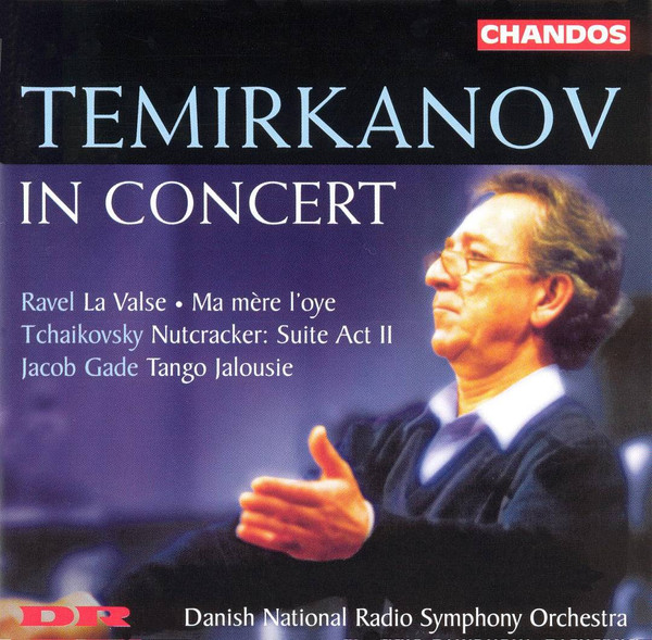 Maurice Ravel / Pyotr Ilyich Tchaikovsky / Niels Wilhelm Gade - DR RadioSymfoniOrkestret, Yuri Temirkanov-0