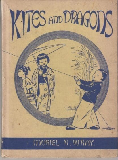 Kites and Dragons : Muriel R. Wray
