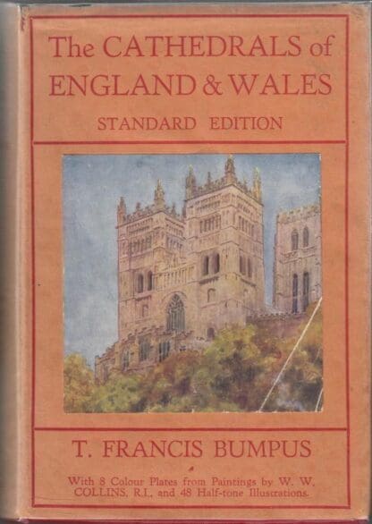 THE CATHEDRALS OF ENGLAND AND WALES. : T. Francis Bumpus