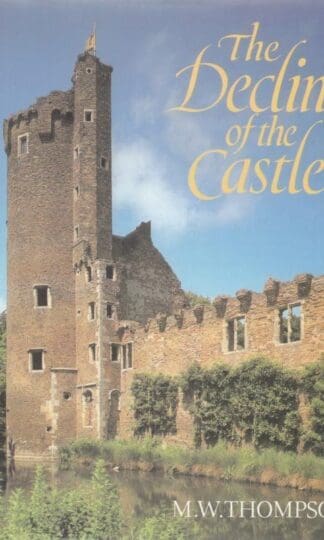 The Decline of the Castle : M.W. Thompson