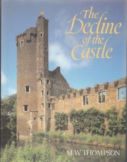 The Decline of the Castle : M.W. Thompson