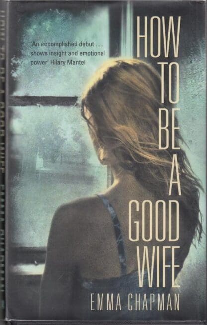 How to Be a Good Wife : Emma Chapman