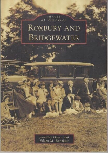 Roxbury and Bridgewater (Images of America (Arcadia Publishing)) : Jeannine Green