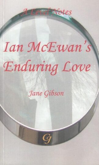 A-level Notes for Ian McEwans "Enduring Love" (Jane Gibson's 'A'-level Notes) : Jane Gibson