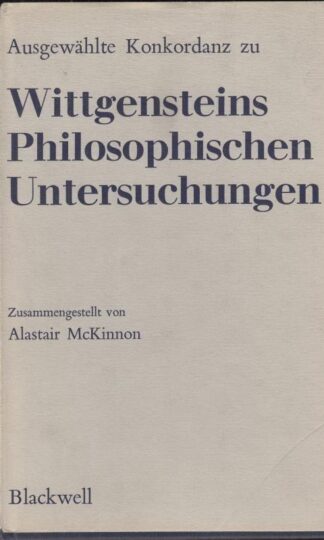 Select Concordance to Wittgenstein's Philosophische Untersuchungen : A. McKinnon