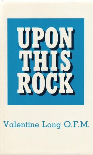 Title: Upon this rock : Valentine Long