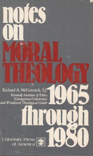 Notes on Moral Theology : Richard A. McCormick